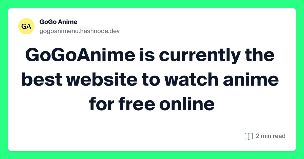 GoGoAnime is currently the best website to watch anime for free online